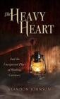 The Heavy Heart : And the Unexpected Place of Healing, Guernsey - Book
