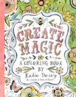 Create Magic - Coloring Book : For Adults & Kids at Heart - Book