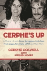 Cerphe's Up : A Musical Life with Bruce Springsteen, Little Feat, Frank Zappa, Tom Waits, CSNY, and Many More - eBook
