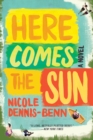 Here Comes the Sun : A Novel - eBook