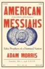 American Messiahs : False Prophets of a Damned Nation - eBook