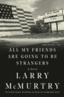 All My Friends Are Going to Be Strangers : A Novel - eBook