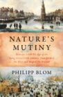 Nature's Mutiny : How the Little Ice Age of the Long Seventeenth Century Transformed the West and Shaped the Present - eBook