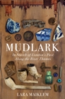 Mudlark : In Search of London's Past Along the River Thames - eBook