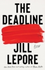The Deadline : Essays - eBook