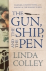 The Gun, the Ship, and the Pen : Warfare, Constitutions, and the Making of the Modern World - eBook