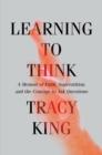 Learning to Think : A Memoir of Faith, Superstition, and the Courage to Ask Questions - eBook