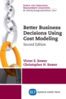 Better Business Decisions Using Cost Modeling, Second Edition - eBook