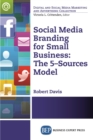 Social Media Branding For Small Business : The 5-Sources Model - eBook