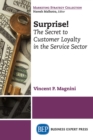 Surprise! : The Secret to Customer Loyalty in the Service Sector - eBook