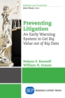 Preventing Litigation : An Early Warning System to Get Big Value Out of Big Data - eBook