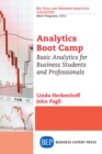 Analytics Boot Camp : Basic Analytics for Business Students and Professionals - eBook