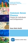 Common Sense Finance : Finance for Individuals and Entrepreneurs - eBook