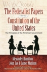 The Federalist Papers and the Constitution of the United States : The Principles of the American Government - eBook