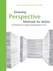 Drawing Perspective Methods for Artists : 85 Methods for Creating Spatial Illusion in Art - eBook