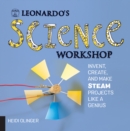 Leonardo's Science Workshop : Invent, Create, and Make STEAM Projects Like a Genius - eBook