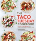 The Taco Tuesday Cookbook : 52 Tasty Taco Recipes to Make Every Week the Best Ever - eBook
