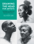 Drawing the Head for Artists : Techniques for Mastering Expressive Portraiture - eBook
