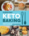 Everyday Keto Baking : Healthy Low-Carb Recipes for Every Occasion - eBook