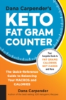 Dana Carpender's Keto Fat Gram Counter : The Quick-Reference Guide to Balancing Your Macros and Calories - eBook