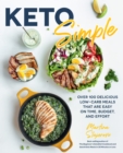 Keto Simple : Over 100 Delicious Low-Carb Meals That Are Easy on Time, Budget, and Effort - eBook