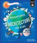 Adventures in Architecture for Kids : 30 Design Projects for STEAM Discovery and Learning Volume 2 - Book