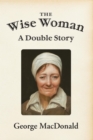 The Wise Woman : A Double Story - eBook