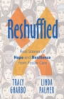 Reshuffled : Stories of Hope and Resilience from Foster Care - eBook