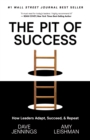 The Pit of Success : How Leaders Adapt, Succeed, and Repeat - Book