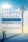 Fast Starting a Career of Consequence: Workbook - eBook