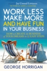 Work Less, Make More, and Have Fun in Your Business : How to Create the Business of Your Dreams in 12 Easy Steps - Book