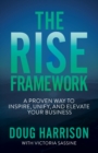 The Rise Framework : A Proven Way to Inspire, Unify, and Elevate Your Business - eBook