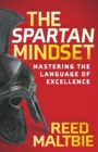 The Spartan Mindset : Mastering the Language of Excellence - Book