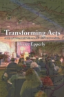 Transforming Acts : Acts of the Apostles as a 21st Century Gospel - eBook