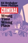 Criminal Volume 7: Wrong Place, Wrong Time - Book
