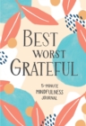 Best Worst Grateful : 5-Minute Mindfulness Journal - Book
