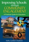 Improving Schools through Community Engagement : A Practical Guide for Educators - eBook