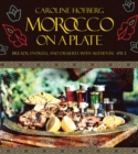 Morocco on a Plate : Breads, Entrees, and Desserts with Authentic Spice - eBook