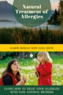 Natural Treatment of Allergies : Learn How to Treat Your Allergies with Safe, Natural Methods - eBook