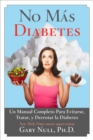 No Mas Diabetes : Una Guia Completa Para Evitar, Tratar, y Luchar Contra la Diabetes - eBook