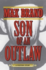 Son of an Outlaw : A Western Story - eBook