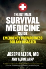 The Ultimate Survival Medicine Guide : Emergency Preparedness for ANY Disaster - eBook