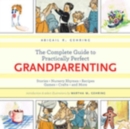 The Complete Guide to Practically Perfect Grandparenting : Stories, Nursery Rhymes, Recipes, Games, Crafts and More - eBook