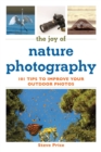 The Joy of Nature Photography : 101 Tips to Improve Your Outdoor Photos - eBook