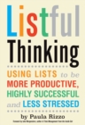 Listful Thinking : Using Lists to Be More Productive, Successful and Less Stressed - eBook