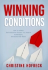 Winning Conditions : How to Achieve the Professional Success You Deserve by Managing the Details That Matter - eBook
