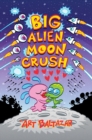 Big Alien Moon Crush - Book