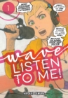Wave, Listen To Me! 1 - Book