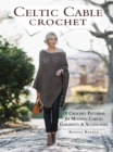 Celtic Cable Crochet : 18 Crochet Pattersn for modern Cabled Garments & Accessoroes - Book