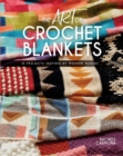 The Art of Crochet Blankets : 18 Projects Inspired by Modern Makers - Book